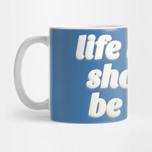 Life Is Too Short To Be Cool - Positivity Design Mug